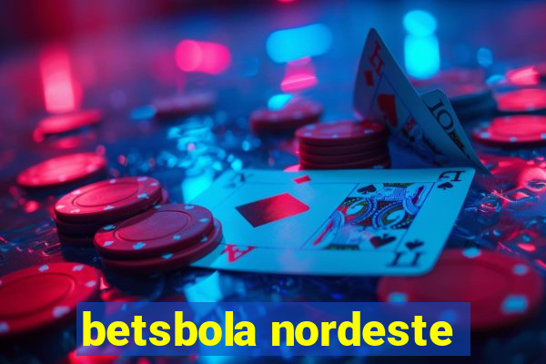 betsbola nordeste